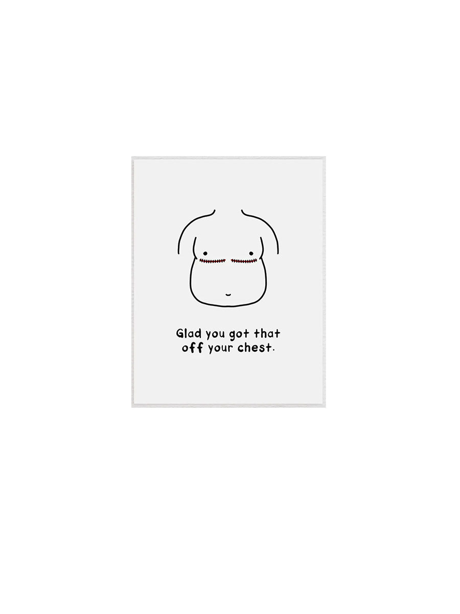 Glad You Got That Off Your Chest Greeting Card