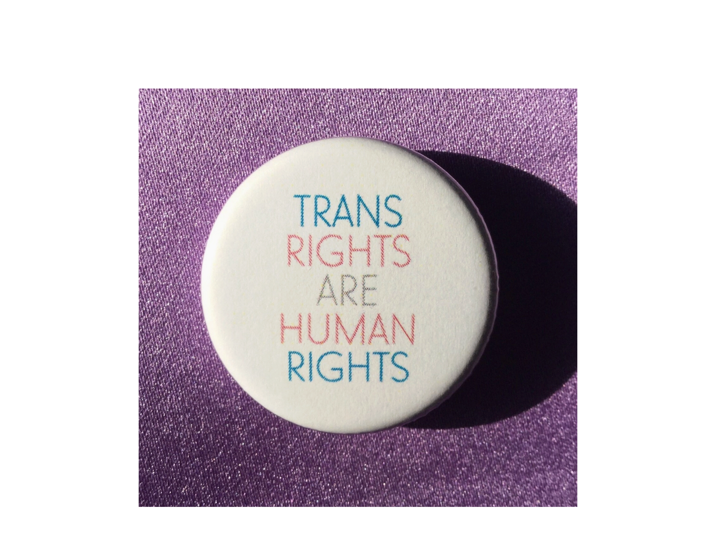 Trans Rights Are Human Rights Button