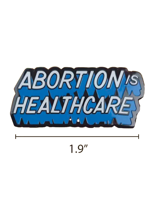Dissent Pins Abortion is Healthcare Pin