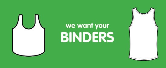 We Want Yer Binders!