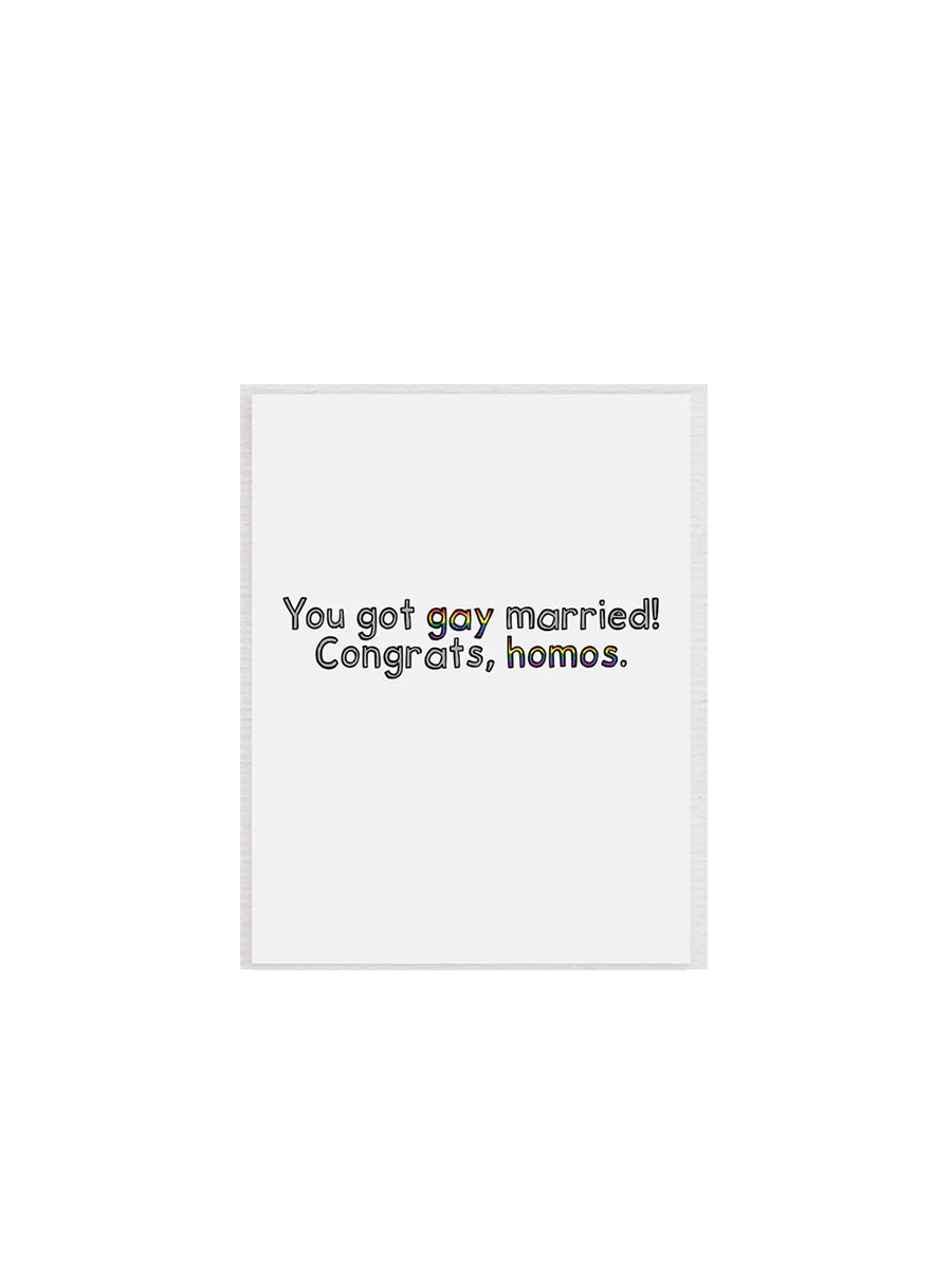You Got Gay Married Greeting Card
