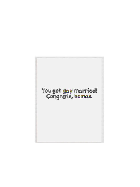 You Got Gay Married Greeting Card