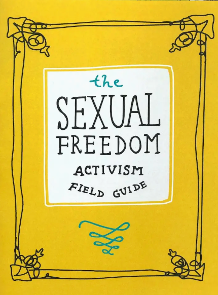 Sexual Freedom Activism Field Guide Zine