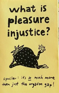 What Is Pleasure Injustice? Mini Zine