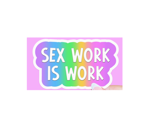 Sex Work is Work Sticker