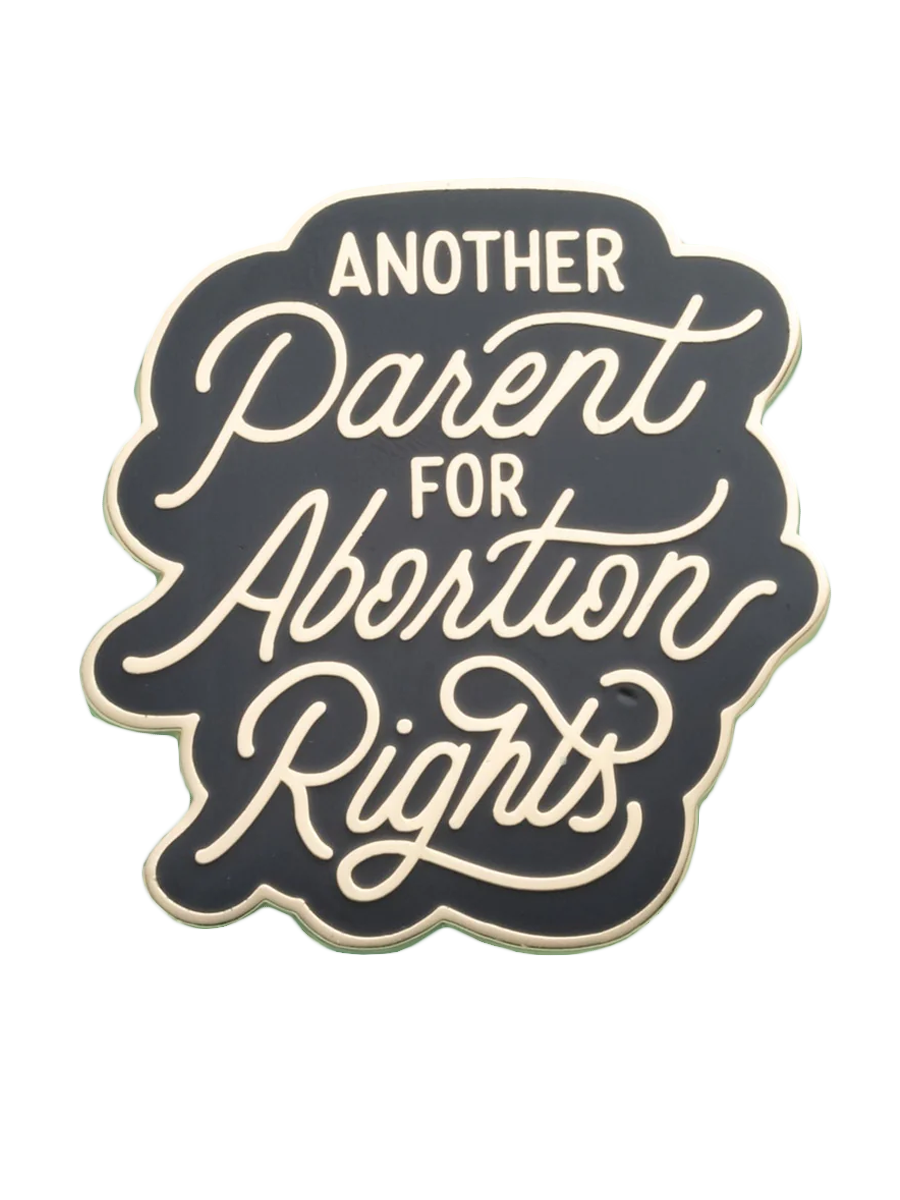 Another Parent for Abortion Rights Pin