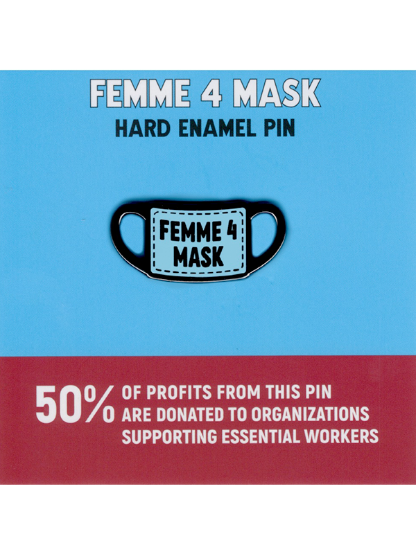 Femme 4 Mask Hard Enamel Pin - 50% of Profits from this pin are donated to organizations supporting essential workers