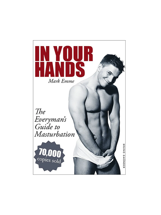 In Your Hands: The Everyman's Guide to Mastubration by Mark Emme - 70,000 copies sold - Bruno Gmunder