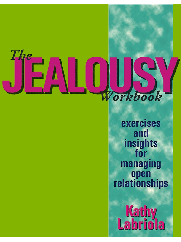 The Jealousy Workbook: Exercises and Insights for Managing Open Relationships by Kathy Labriola