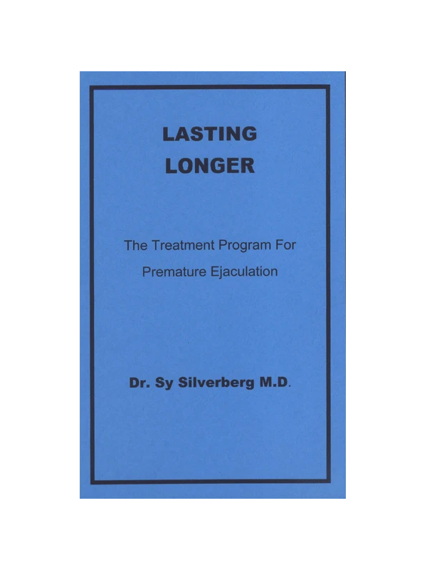 Lasting Longer: The Treatment Program for Premature Ejaculation by Dr. Sy Silverberg M.D.