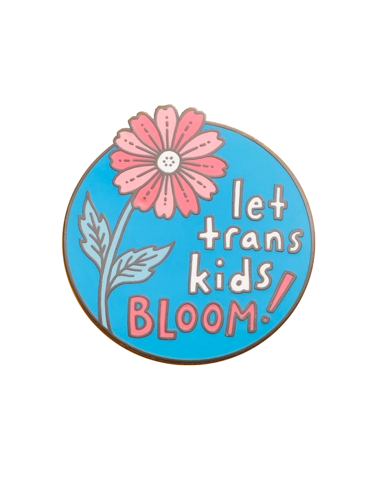 Let Trans Kids Bloom Pin