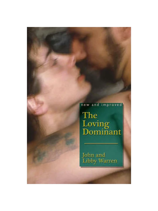The Loving Dominant by John and Libby Warren - New and Improved