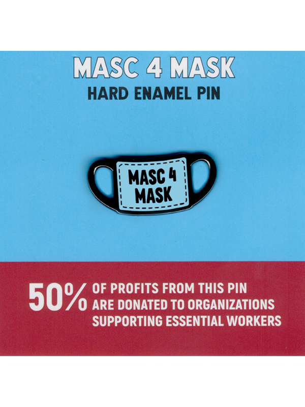 Masc 4 Mask Hard Enamel Pin - 50% of Profits from this pin are donated to organizations supporting essential workers