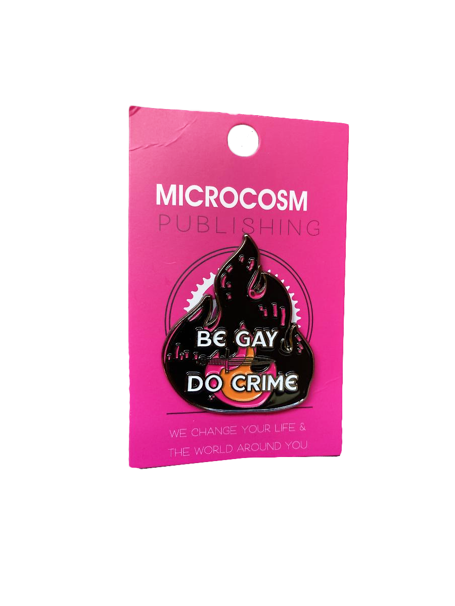 Microcosm Be Gay Do Crime Pin