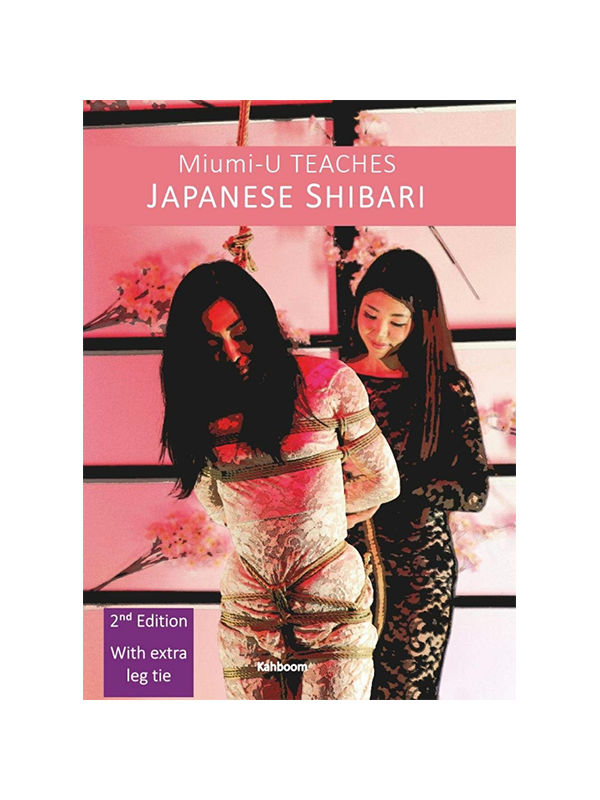 Miumi-U Teaches Japanese Shibari - 2nd Edition With extra leg tie - Kahboom