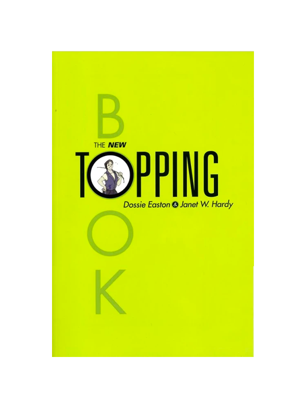 The New Topping Book by Dossie Easton & Janet W. Hardy