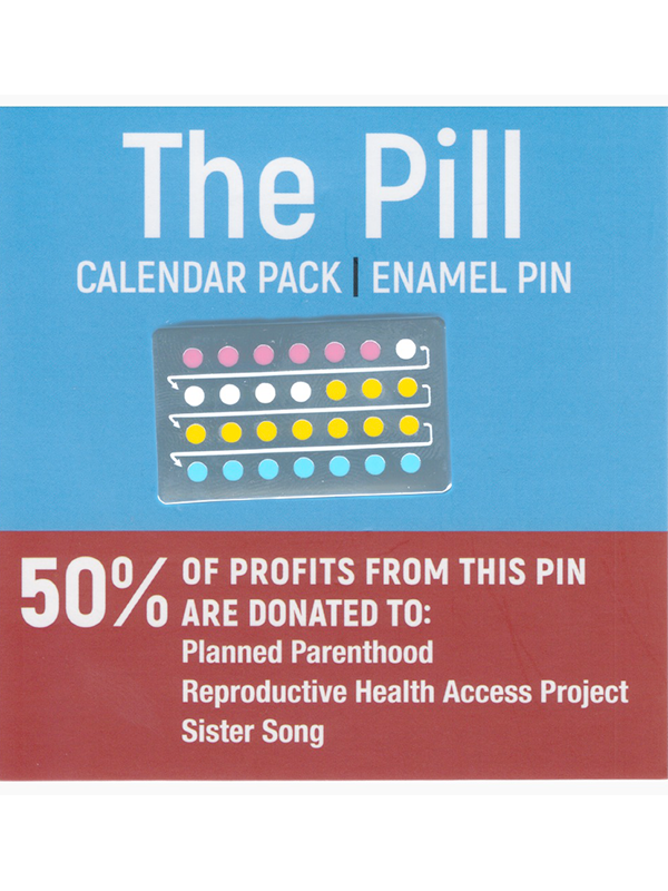 The Pill Calendar Pack Enamel Pin - 50% of profits from this pin are donated to Planned Parenthood, Reproductive Health Access Project, Sister Song