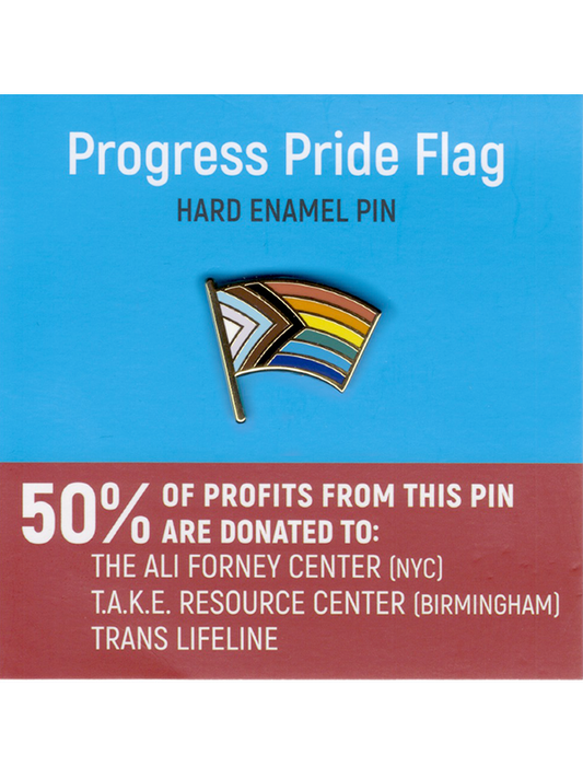 Progress Pride Flag Hard Enamel Pin - 50% of profits from this pin are donated to: T.A.K.E. Resource Center (Birmingham), The Ali Forney Center (NYC), The Trans Lifeline
