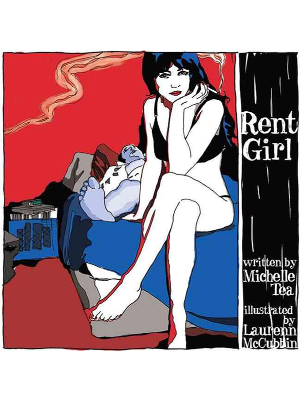 Rent Girl Written by Michelle Tea, Illustrated by Laurenn McCubbin
