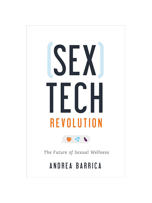 Sextech Revolution: The Future of Sexual Wellness by Andrea Barrica