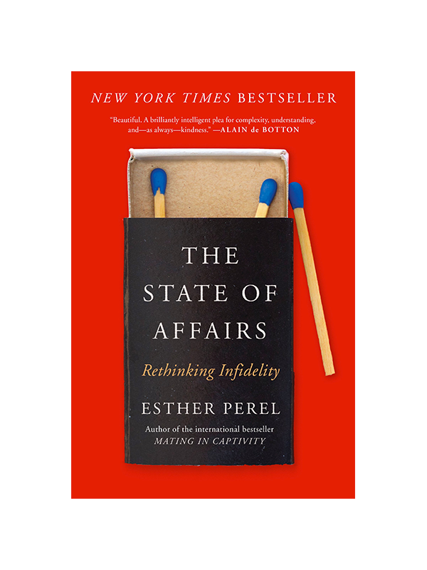 The State of Affairs: Rethinking Infidelity by Esther Perel, Author of the international bestseller Mating In Captivity - New York Times Bestseller - "[One of the] best books oof 2017.... Preel explores a vast landscape of the adulterous terrain... in a way that's deeply humane and never preachy." - NPR's Guide to 2017's Greatest Reads