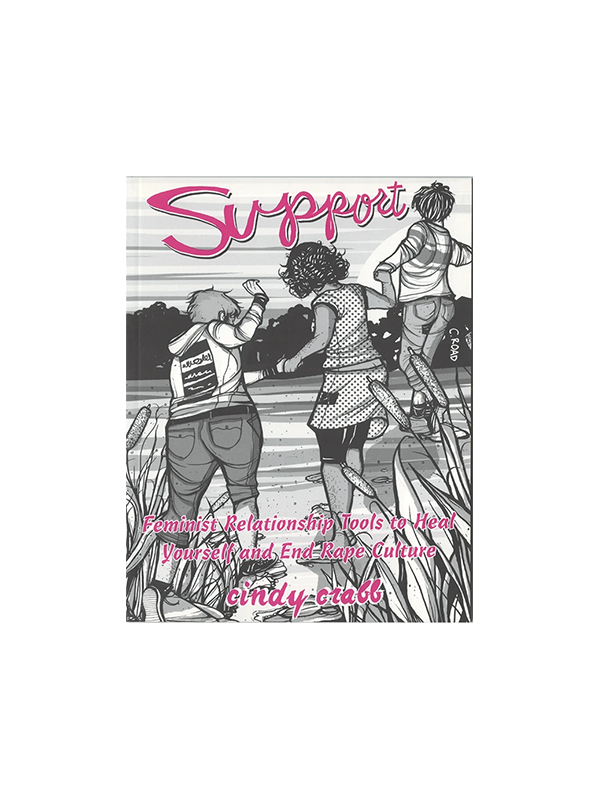 Support: Feminist Relationship Tools to Heal Yourself and End Rape Culture by Cindy Crabb