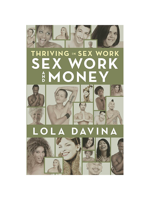 Thriving in Sex Work: Sex Work and Money by Lola Davina